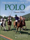 The Complete Guide to Polo By Lauren Dibble Cover Image