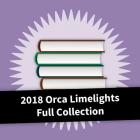2018 Orca Limelights Full Collection By Orca Book Publishers (Editor) Cover Image