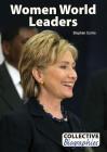 Women World Leaders (Collective Biographies) By Stephen Currie Cover Image
