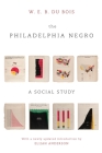 The Philadelphia Negro: A Social Study By W. E. B. Du Bois, Elijah Anderson (Introduction by), Isabel Eaton (Contribution by) Cover Image