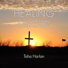 Healing - A Personal Journey of Hope and Faith By Tisha Harlan Cover Image