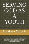 Serving God as a Youth: Youth Ministry, Christian Service, Spiritual Gifts, Discipleship, Faith Development, Christian Living, Christian Leade Cover Image
