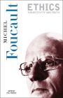 Ethics: Subjectivity and Truth (New Press Essential) By Michel Foucault, Paul Rabinow (Editor), Robert Hurley (Translator) Cover Image
