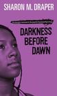 Darkness Before Dawn (Hazelwood High Trilogy #3) By Sharon M. Draper Cover Image