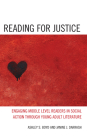 Reading for Justice: Engaging Middle Level Readers in Social Action through Young Adult Literature By Ashley S. Boyd, Janine J. Darragh Cover Image