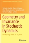 Geometry and Invariance in Stochastic Dynamics: Verona, Italy, March 25-29, 2019 (Springer Proceedings in Mathematics & Statistics #378) By Stefania Ugolini (Editor), Marco Fuhrman (Editor), Elisa Mastrogiacomo (Editor) Cover Image