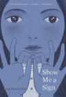 Show Me a Sign By Ann Clare Lezotte Cover Image