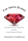 Far Above Rubies: Sanctified and Sexy Shaped for Purpose By Gwendolyn Yarbrough Cover Image