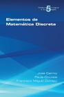 Elementos de Matematica Discreta By Jose Carmo, Paula Gouveia, Francisco Miguel Dionisio Cover Image