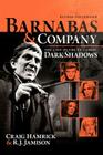 Barnabas & Company: The Cast of the TV Classic Dark Shadows By Craig Hamrick, R. J. Jamison Cover Image