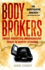 Body Brokers: Inside America's Underground Trade in Human Remains Cover Image