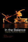 In the Balance: Indigeneity, Performance, Globalization By Helen Gilbert (Editor), J. D. Phillipson (Editor), Michelle H. Raheja (Editor) Cover Image