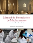 Manual de Formulación de Medicamentos: Introducción al Desarrollo de Fórmulas By Francisco de la Torre Quiñónez Cover Image