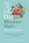 The 30-Day Mindset Shift Devotional Preparing for Purpose Volume I Cover Image