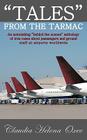 Tales from the Tarmac: An Astonishing Behind the Scenes Anthology of True Cases about Passengers and Ground Staff at Airports Worldwide By Claudia Helena Oxee Cover Image