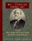 May I Quote You, General Lee?: Observations and Utterances of the South's Great Generals By Randall J. Bedwell (Editor) Cover Image