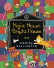 Night House Bright House By Monica Wellington, Monica Wellington (Illustrator) Cover Image