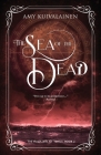The Sea of the Dead By Amy Kuivalainen Cover Image