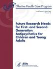 Future Research Needs for First- and Second-Generation Antipsychotics for Children and Young Adults: Future Research Needs Paper Number 13 Cover Image