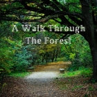 A Walk Through the Forest: A Beautiful Nature Picture Book for Seniors With Alzheimer's or Dementia. This Makes a Wonderful Gift for an Elderly P By A Bee's Life Press Cover Image