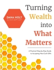 Turning Wealth into What Matters: A Practical Step-by-Step Guide to Accepting Non-Cash Gifts Cover Image