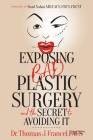 Exposing Bad Plastic Surgery: And the Secret to Avoiding It Cover Image