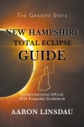 New Hampshire Total Eclipse Guide: Official Commemorative 2024 Keepsake Guidebook By Aaron Linsdau Cover Image