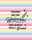 Teacher Are Like Unicorns, They Always Have a Point: One Year Undated Gradebook, Weekly and Monthly layouts pink stripes By Artful Journals and Planners Cover Image