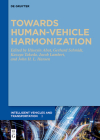 Towards Human-Vehicle Harmonization (Intelligent Vehicles and Transportation #3) By Huseyin Abut (Editor), Gerhard Schmidt (Editor), Kazuya Takeda (Editor) Cover Image