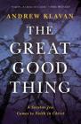 The Great Good Thing: A Secular Jew Comes to Faith in Christ Cover Image