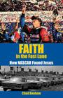 Faith in the Fast Lane: How NASCAR Found Jesus Cover Image