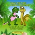 Molly the T-Rex is Looking for Friends: English - Russian Bilingual Book (Russian book for children, Dual Language) By Robin Evans Cover Image