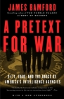 A Pretext for War: 9/11, Iraq, and the  Abuse of America's Intelligence Agencies By James Bamford Cover Image