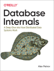 Database Internals: A Deep Dive Into How Distributed Data Systems Work By Alex Petrov Cover Image