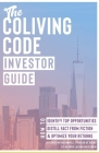 The Coliving Code: Investor Guide: How to Identify Top Opportunities, Distill Fact From Fiction, & Optimize Your Returns By Lauren Mauldwin, Christine McDannell Cover Image