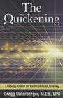 The Quickening: Leaping Ahead on Your Spiritual Journey By Gregg Unterberger Cover Image