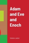 Adam and Eve and Enoch By Yahsher Jasher Cover Image