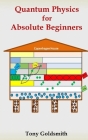 Quantum Physics for Absolute Beginners By Tony Goldsmith Cover Image