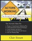 Actors Working: The Actors Guide to Marketing Success [With CDROM] Cover Image