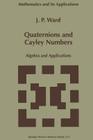 Quaternions and Cayley Numbers: Algebra and Applications (Mathematics and Its Applications #403) Cover Image