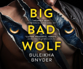 Big Bad Wolf By Suleikha Snyder, Shiloh Gray (Read by) Cover Image
