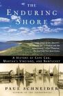 The Enduring Shore: A History of Cape Cod, Martha's Vineyard, and Nantucket Cover Image