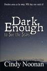 Dark Enough to See the Stars Cover Image