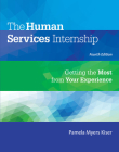 The Human Services Internship: Getting the Most from Your Experience By Pamela Kiser Cover Image