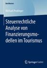 Steuerrechtliche Analyse Von Finanzierungsmodellen Im Tourismus (Bestmasters) Cover Image
