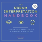 The Dream Interpretation Handbook Lib/E: A Guide and Dictionary to Unlock the Meanings of Your Dreams By Karen Frazier, Erica Sullivan (Read by) Cover Image