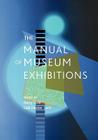 The Manual of Museum Exhibitions By Barry Lord (Editor), Gail Dexter Lord (Editor), Ralph Appelbaum (Contribution by) Cover Image