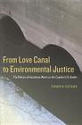 From Love Canal to Environmental Justice: The Politics of Hazardous Waste on the Canada - U.S. Border By Thomas H. Fletcher Cover Image