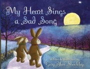 My Heart Sings a Sad Song By Gary Alan Shockley Cover Image