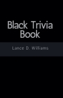 Black Trivia Book By Lance D. Williams Cover Image